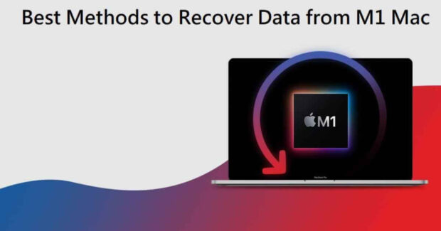 Perfect Ways to Recover Data from M1 Mac